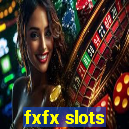 fxfx slots